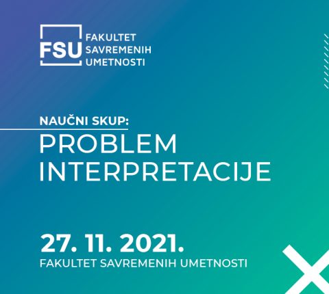 Godišnji naučni skup FSU: „Problem interpretacije”