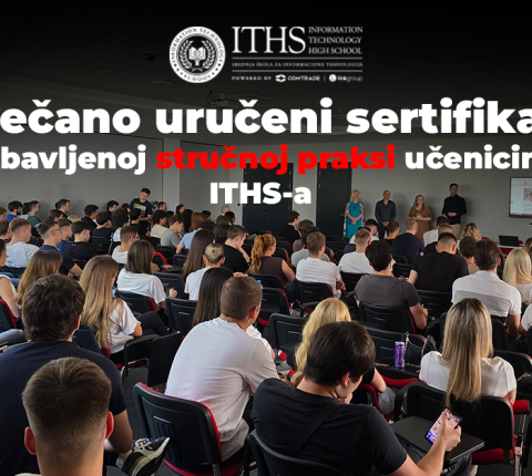 Svečano uručenI sertifikatI o obavljenoj stručnoj praksi učenicima ITHS-a