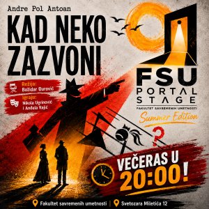 VEČERAS OTVARAMO FSU PORTAL STAGE – SUMMER EDITION PREDSTAVOM „KAD NEKO ZAZVONI“