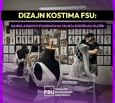 DIZAJN KOSTIMA FSU: NAJBOLJI RADOVI STUDENATA NA VELIKOJ GODIŠNJOJ IZLOŽBI