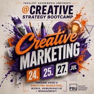 🎯 FSU organizuje @Creative Strategy Bootcamp: Ubrzani uvod u kreativni marketing, biznis, komunikacije i menadžment!