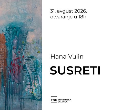 SUSRETI — samostalna izložba Hane Vulin