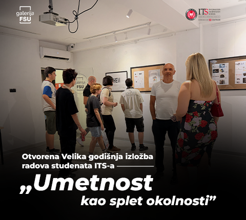 Otvorena Velika godišnja izložba radova studenata ITS-a – „Umetnost kao splet okolnosti”