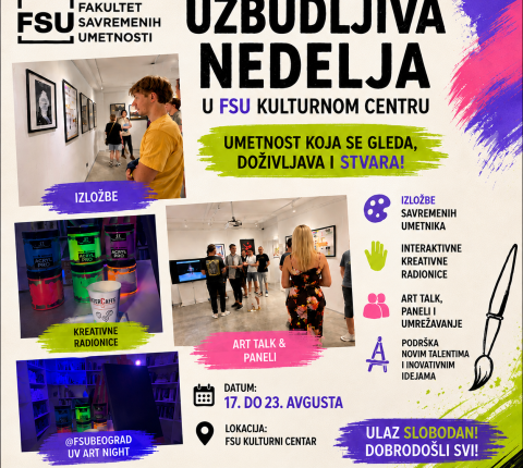 UZBUDLJIVA NEDELJA U FSU KULTURNOM CENTRU — UMETNOST KOJA SE GLEDA, DOŽIVLJAVA I STVARA!