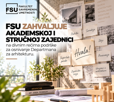 FSU zahvaljuje akademskoj i stručnoj zajednici na podršci osnivanju Departmana za arhitekturu