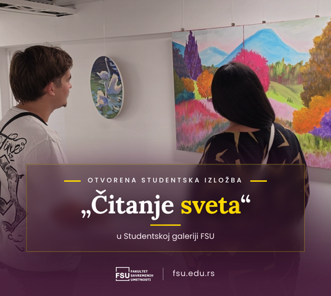 OTVORENA STUDENTSKA IZLOŽBA „ČITANJE SVETA” U STUDENTSKOJ GALERIJI FSU